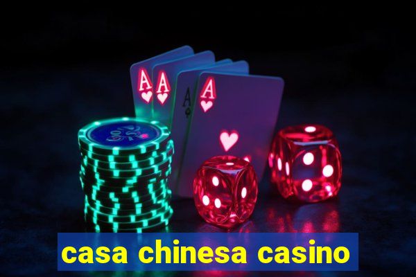 casa chinesa casino